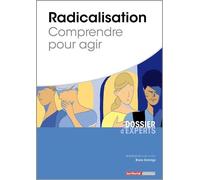 Radicalisation - Comprendre pour agir