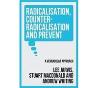 Radicalisation CounterRadicalisation and Prevent by Stuart Macdonald Stuart Macdonald (Auteur)
