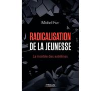 Michel Fize – Radicalisation de la jeunesse – La montée des extrêmes – Broché