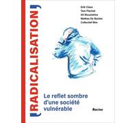 Radicalisation - Le Reflet Sombre D'une Société Vulnérable