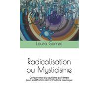 Radicalisation ou Mysticisme: Concurrence du soufisme au Yémen pour la définition de l'orthodoxie islamique