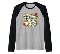 Radicalisé par Basic Decency - Empathy Social Justice Manche Raglan