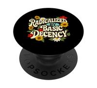 Radicalisé par Basic Decency - Empathy Social Justice PopSockets PopGrip Adhésif
