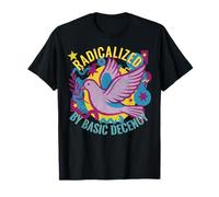 Radicalisé par Basic Decency Peace Dove Manifestation pour l'égalité T-Shirt