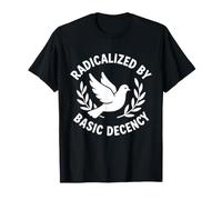 Radicalisé par Basic Decency Social Justice Activist T-Shirt
