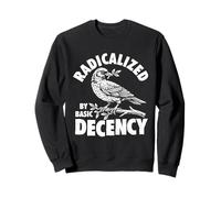Radicalisé par Basic Decency - Social Justice Kindness Sweatshirt