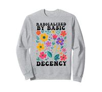 Radicalisé par la décence de base Femmes défendent la démocratie féministe Sweatshirt
