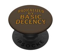 Radicalisé par la décence élémentaire, l'humour, la gentillesse, l'égalité Sociale PopSockets PopGrip Adhésif