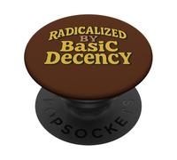 Radicalisé par la décence élémentaire, l'humour, la gentillesse, l'égalité Sociale PopSockets PopGrip Adhésif