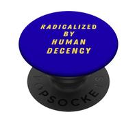 Radicalisé par la décence Humaine Protestation militante des Droits de l'homme PopSockets PopGrip Adhésif