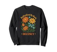 Radicalisé par Un Art de Protestation Floral de Simple décence Sweatshirt