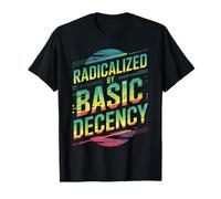 Radicalisé par Un Message Puissant de décence de Base T-Shirt