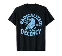 Radicalisé par Une décence élémentaire, Un libéral Politique drôle T-Shirt
