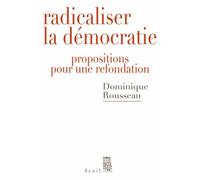 Radicaliser La Démocratie - Propositions Pour Une Refondation