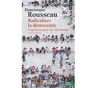Radicaliser la démocratie: Propositions pour une refondation