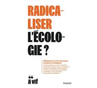 Radicaliser l'écologie?