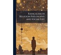 Radicalism in Religion Philosophy and Social Life