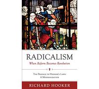 Radicalism: When Reform Becomes Revolution: The Preface to Hooker's Laws: A Modernization