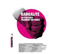 Radicalité: 20 penseurs vraiment critiques