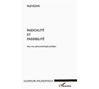 Radicalité et passibilité Pour une phénoménologie pratique - Rolf Kühn - L'harmattan - broché - Essai