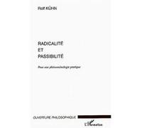 Rolf Kühn – Radicalité et passibilité : Pour une phénoménologie pratique – L'Harmattan