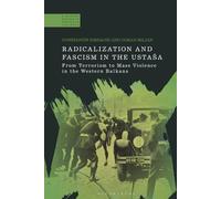 Radicalization and Fascism in the Ustaša: From Terrorism to Mass Violence in the Western Balkans