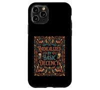 Radicalized by Basic Decency Déclaration Coque pour iPhone 11 Pro