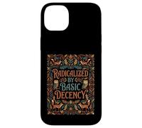 Radicalized by Basic Decency Déclaration Coque pour iPhone 14 Plus