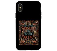 Radicalized by Basic Decency Déclaration Coque pour iPhone X/XS