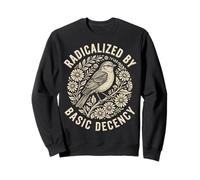 Radicalized by Basic Decency Folk Art Emblem Apparel Sweatshirt