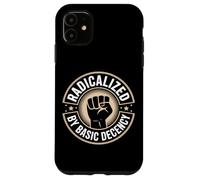 Radicalized by Basic Decency Justice Sociale Coque pour iPhone 11
