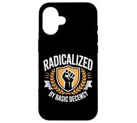 Radicalized by Basic Decency Justice Sociale Coque pour iPhone 16