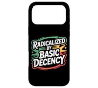 Radicalized by Basic Decency Justice Sociale Coque pour iPhone 17 Pro Max