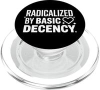 Radicalized by Basic Decency Justice Sociale PopSockets PopGrip pour MagSafe