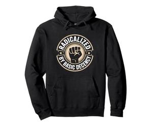 Radicalized by Basic Decency Justice Sociale Sweat à Capuche