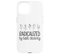 Radicalized By Basic Decency No Kings in America Democracy Coque pour iPhone 15