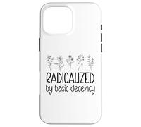 Radicalized By Basic Decency No Kings in America Democracy Coque pour iPhone 16 Pro Max