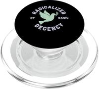 Radicalized by Basic Decency Peace Dove Equality Protest PopSockets PopGrip pour MagSafe