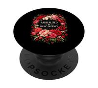 Radicalized by Basic Decency Shirt Women Floral PopSockets PopGrip Adhésif