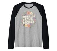 Radicalized By Basic Decency Social Justice Kindness Humour Manche Raglan