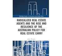 Radicalized Real Estate Agents and the Rise and Resilience of the Australian Policy for Real Estate Carry
