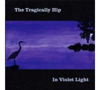 Radically Hip, The - In Violet Light