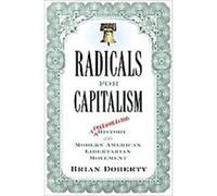Radicals for Capitalism Brian Doherty (Auteur)