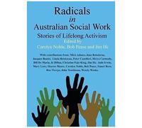 Radicals In Australian Social Work: Stories Of Lifelong Activism