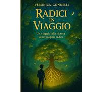 Radici in Viaggio: Un viaggio alla ricerca delle proprie radici