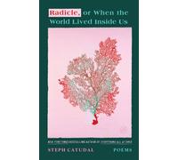 Radicle, or When the World Lived Inside Us Poems - Stephanie Catudal - HarperOne - ebook (ePub) - Livre
