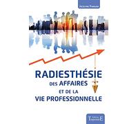 Radiesthésie des affaires et de la vie professionnelle