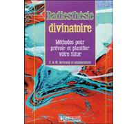 Radiesthésie divinatoire Méthodes pour prévoir et planifier votre futur - Félix Servranx - Servranx - broché - Essai
