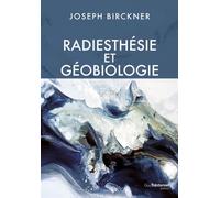 Radiesthésie et géobiologie - Joseph Birckner - Tredaniel La Maisnie - broché - Essai