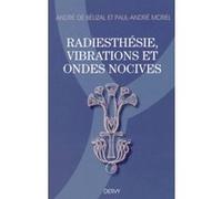 Radiesthésie, vibrations et ondes nocives André De Belizal (Auteur), Paul-André Morel (Auteur)